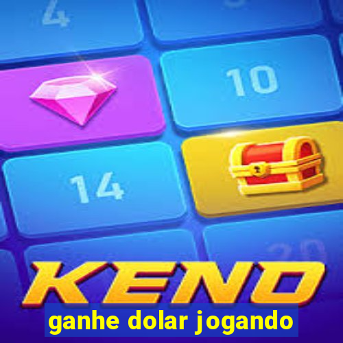 ganhe dolar jogando